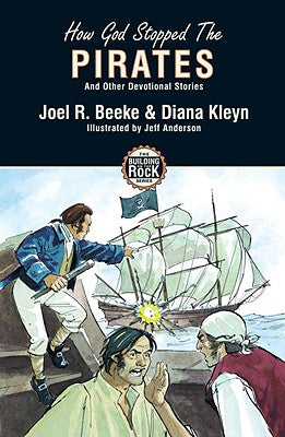 How God Stopped the Pirates (#02 in Building On The Rock Series)