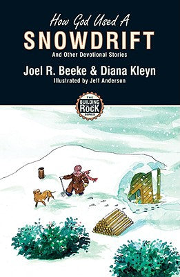 How God Used a Snowdrift (#03 in Building On The Rock Series)