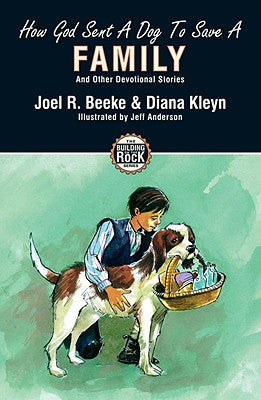 How God Sent a Dog to Save a Family (#05 in Building On The Rock Series)
