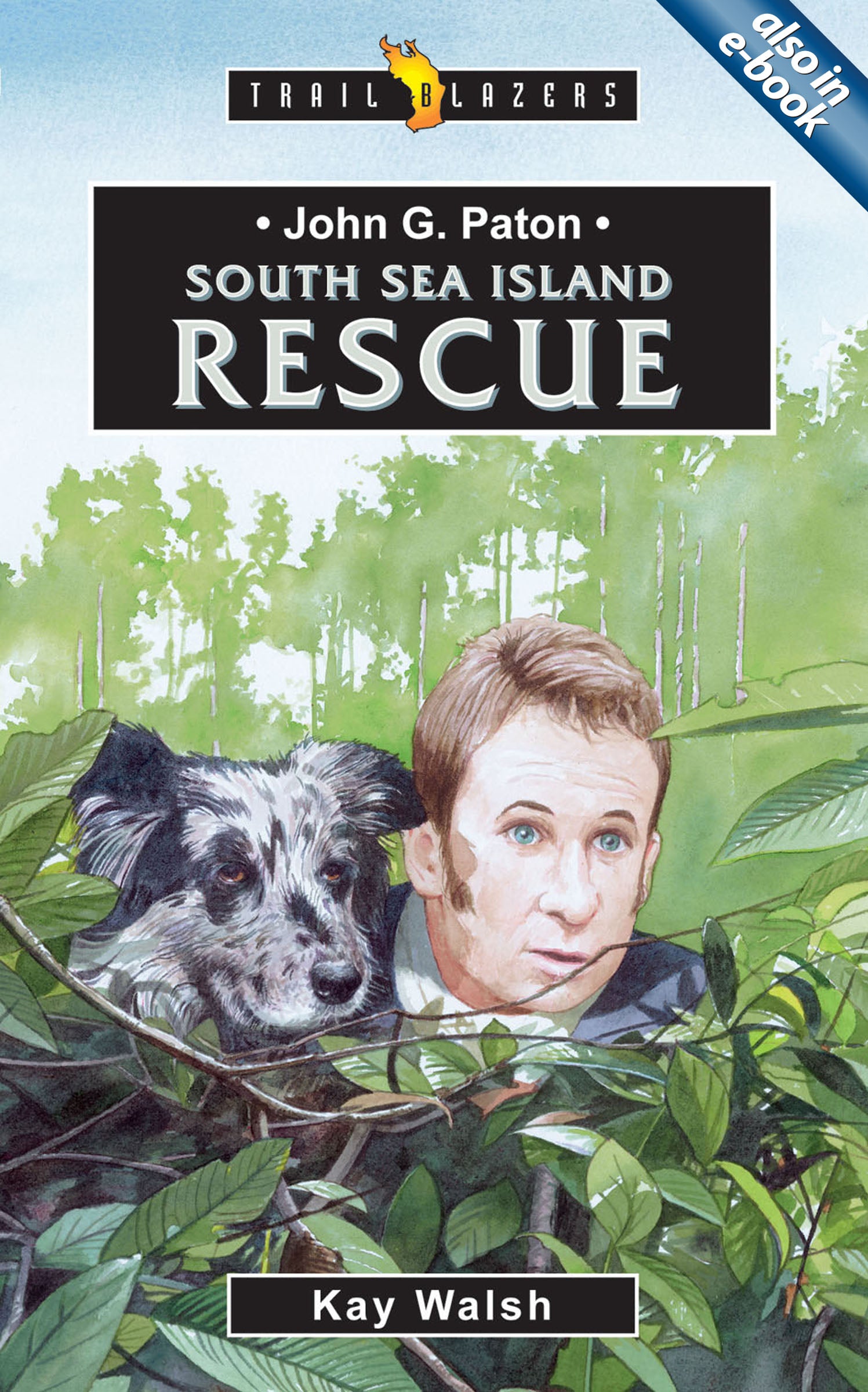 John G Paton - South Sea Island Rescue (Trail Blazers Series)