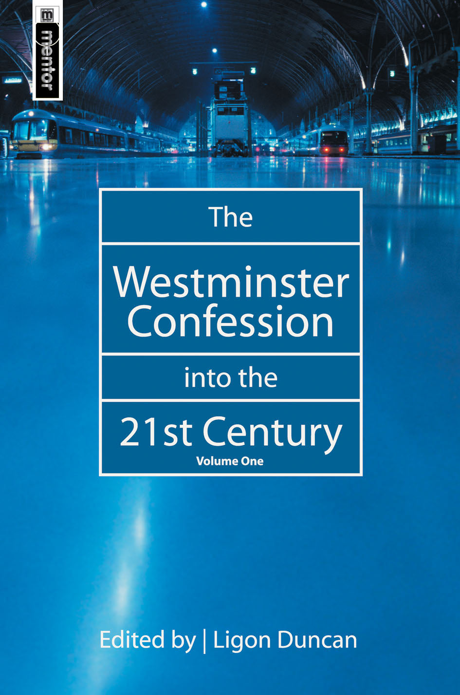 The Westminster Confession Into the 21St Century (Vol 1)