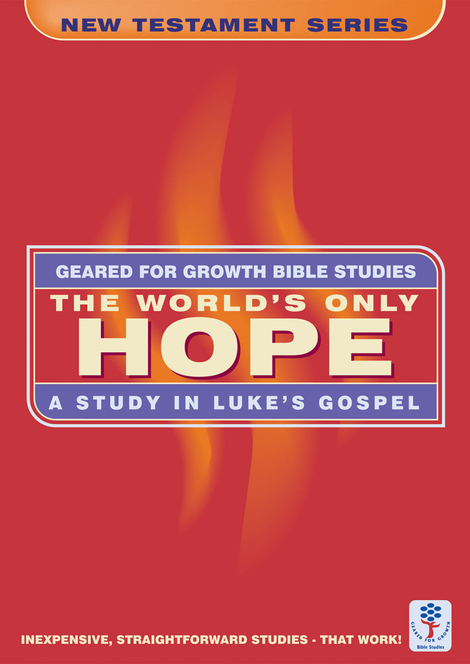 The Worlds Only Hope (Geared For Growth New Testament Series)