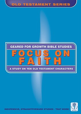 Focus on Faith (Geared For Growth Characters Series)