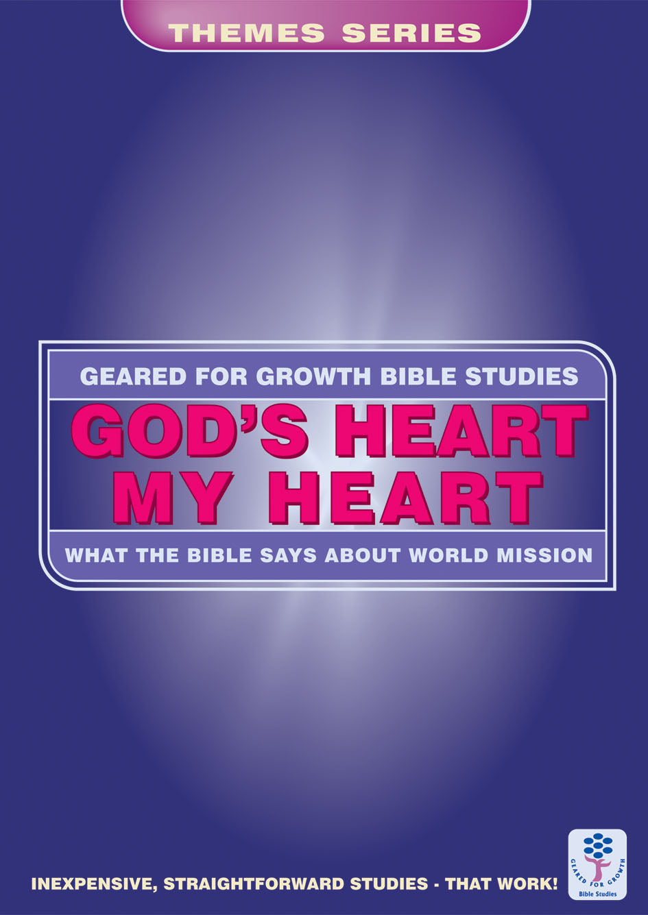 God's Heart, My Heart (Geared For Growth Themes) (Geared For Growth Themes Series)