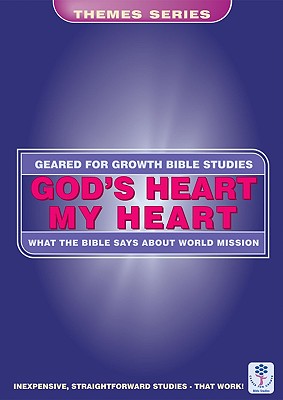 God's Heart, My Heart (Geared For Growth Themes) (Geared For Growth Themes Series)