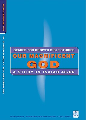 Our Magnificent God (Geared For Growth Old Testament Series)