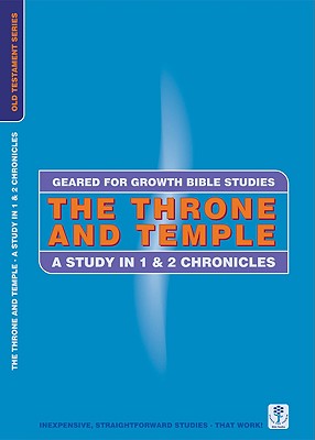 The Throne and Temple (Geared For Growth Old Testament Series)