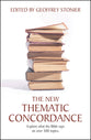 The New Thematic Concordance Explore What the Bible Says
