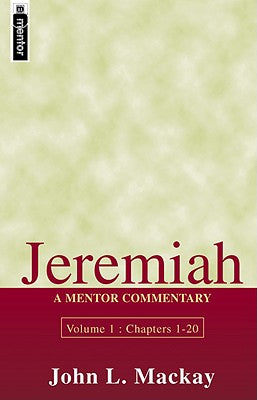 Jeremiah (Volume 1) (Mentor Commentary Series)
