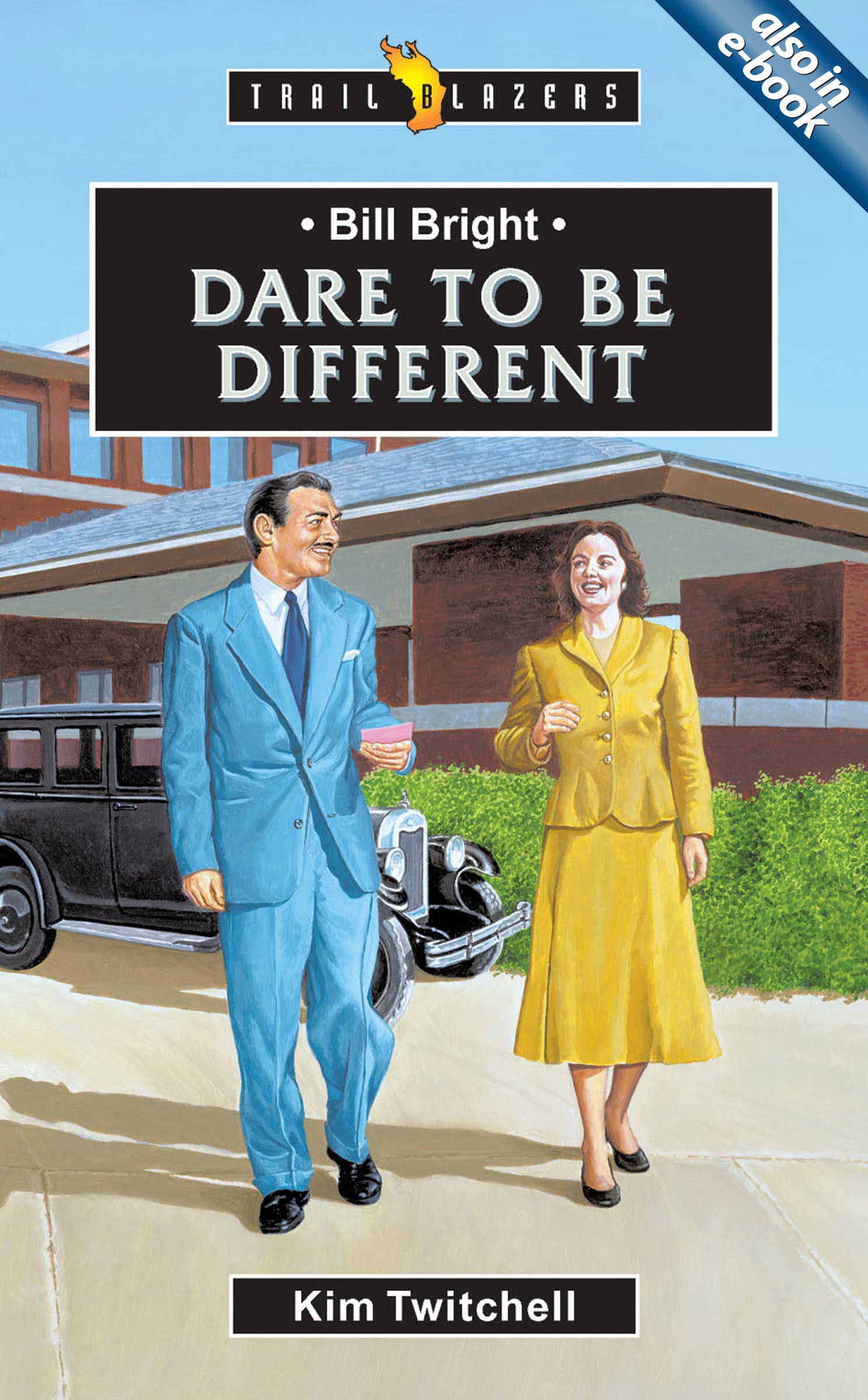 Bill Bright - Dare to Be Different (Trail Blazers Series)