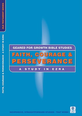 Faith, Courage and Perserverance (Geared For Growth Old Testament Series)