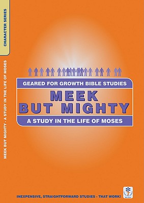 Meek and Mighty (Geared For Growth Characters Series)