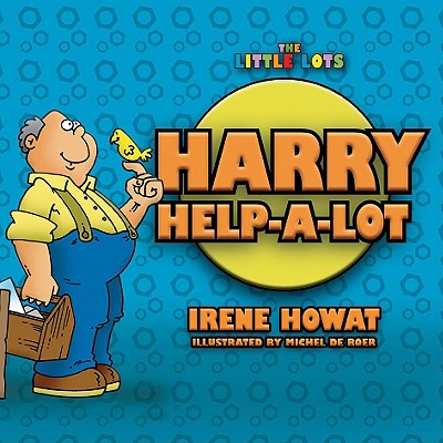 Harry Help-A-Lot (Little Lots Series)