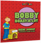 Bobby Boast-A-Lot (Little Lots Series)