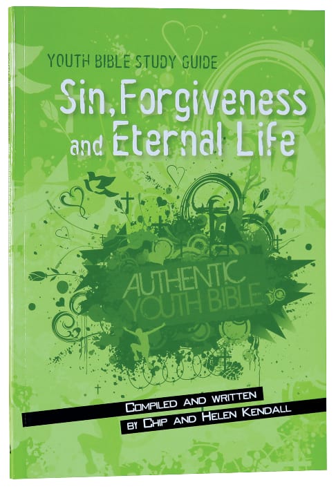 Sin, Forgiveness and Eternal Life (Youth Bible Study Guide Series)