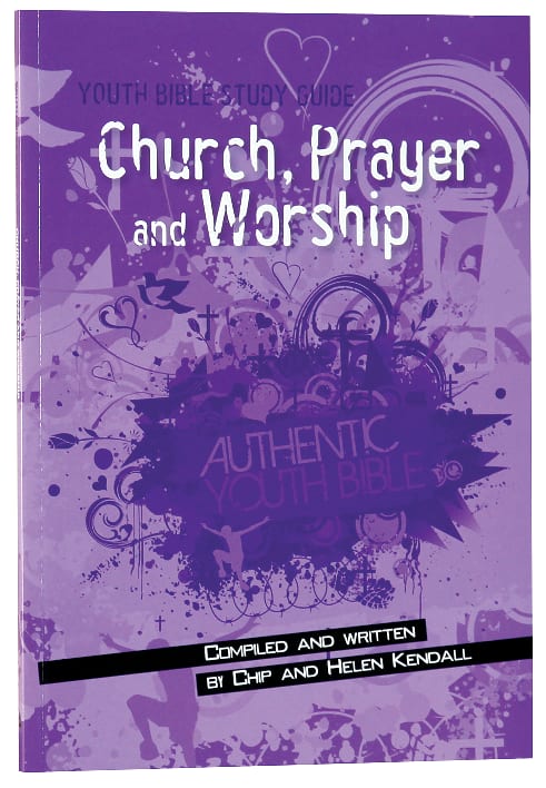 Church, Prayer and Worship (Youth Bible Study Guide Series)