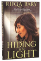 Hiding in the Light: Why I Risked Everything to Leave Islam and Follow Jesus