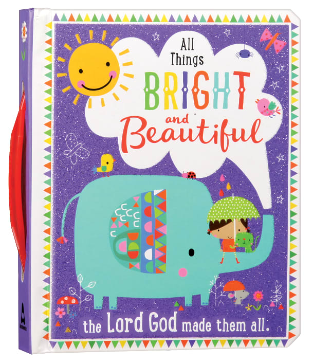 All Things Bright and Beautiful