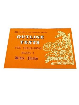 Bible Paths Colouring Book (#01 in Outline Texts For Colouring Series)