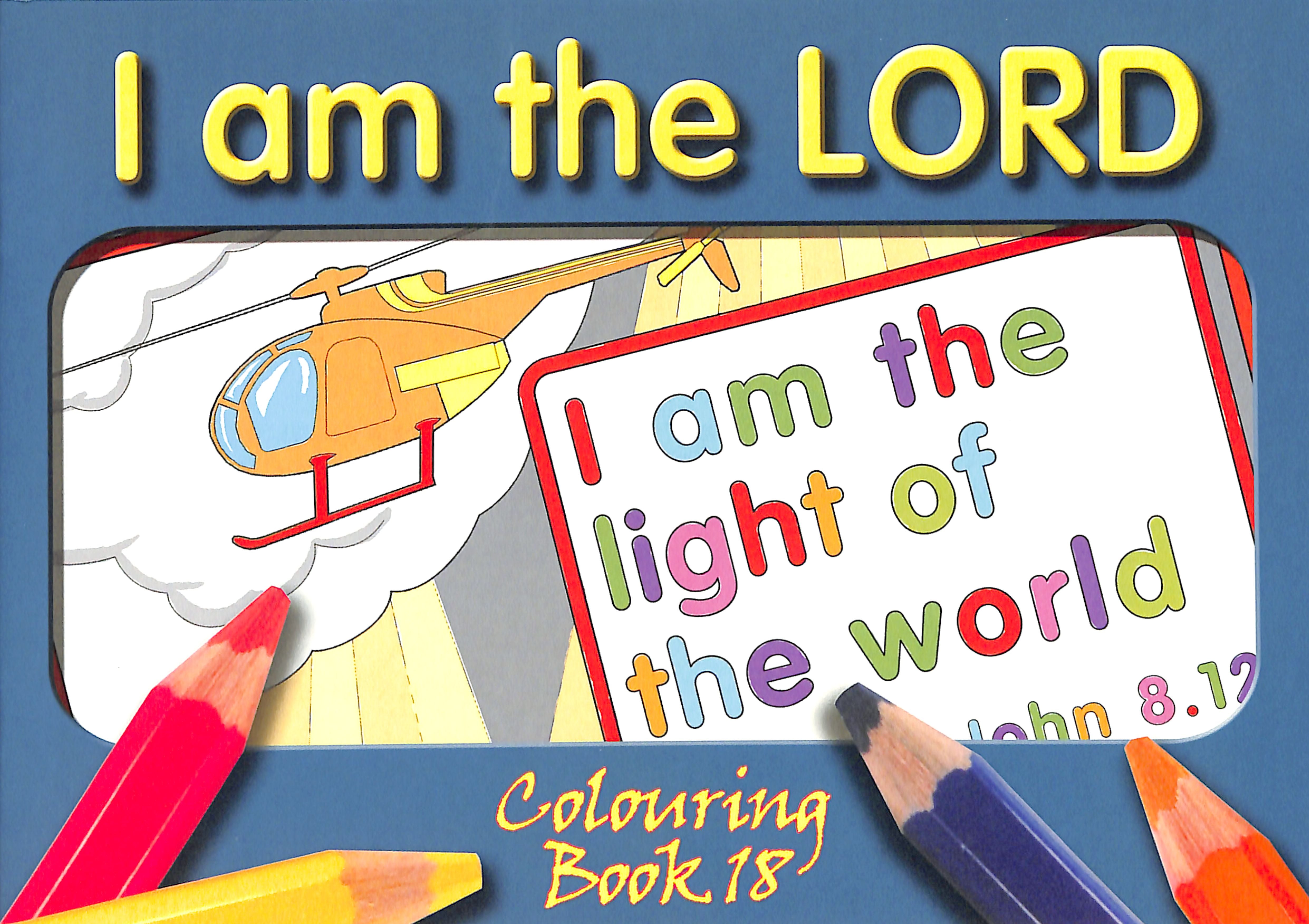 I Am the Lord (#18 in Outline Texts For Colouring Series)