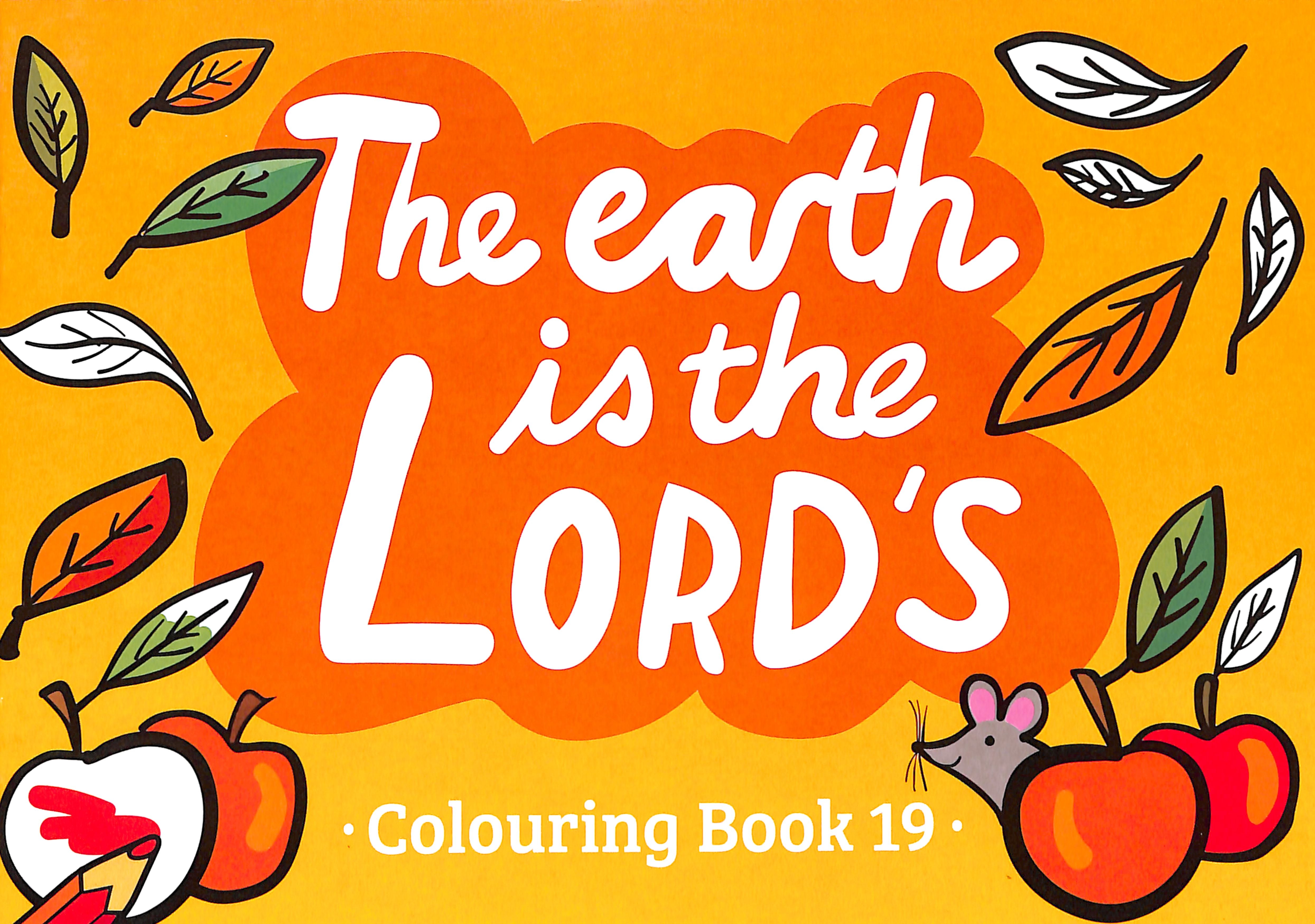 The Earth is the Lord's (#19 in Outline Texts For Colouring Series)