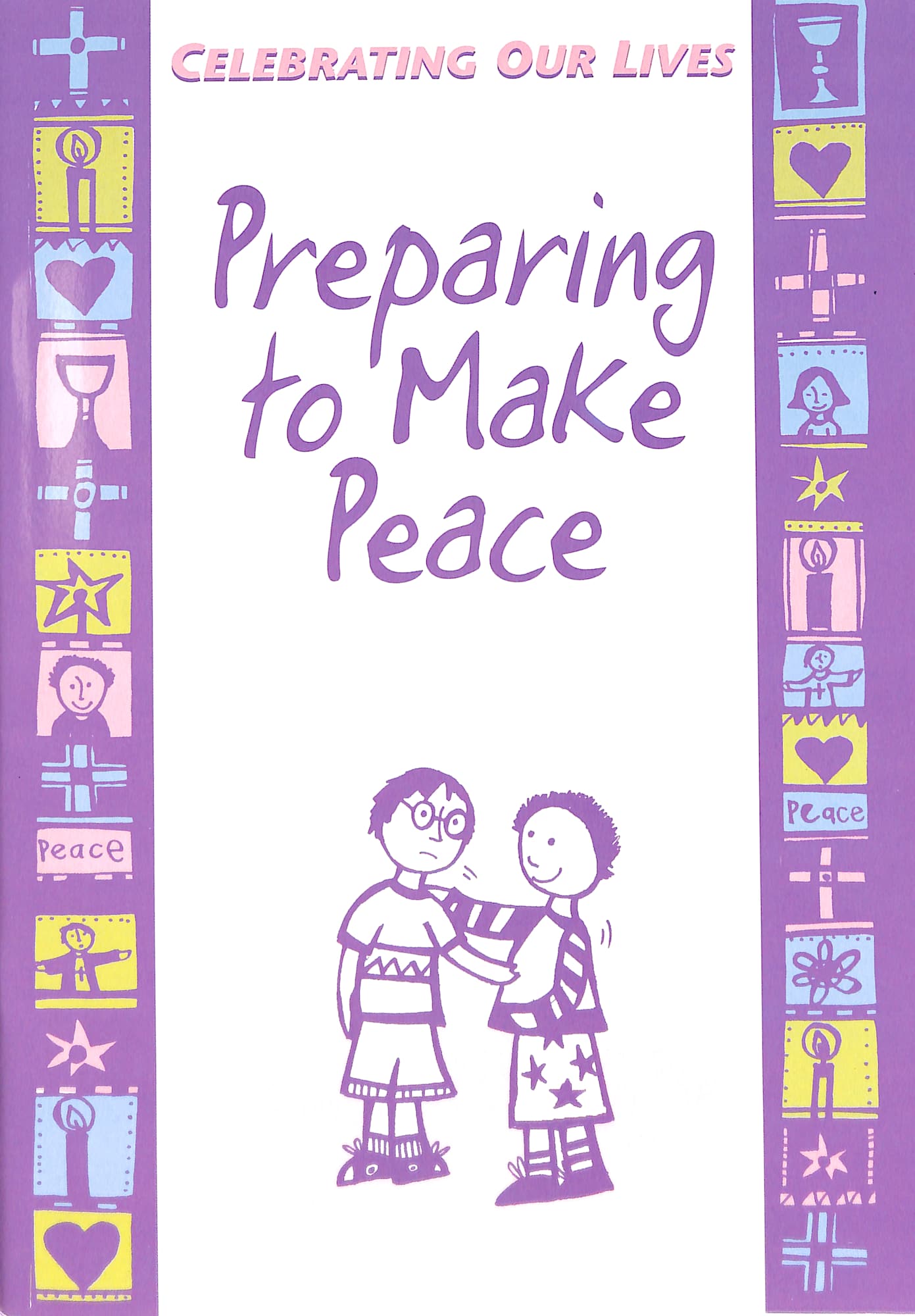 Preparing to Make Peace (Celebrating Our Lives Series)