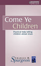 Come Ye Children (Christian Heritage Series)