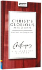 Christ's Glorious Achievements (7 Sermons) (Ch Spurgeon Signature Classics Series)