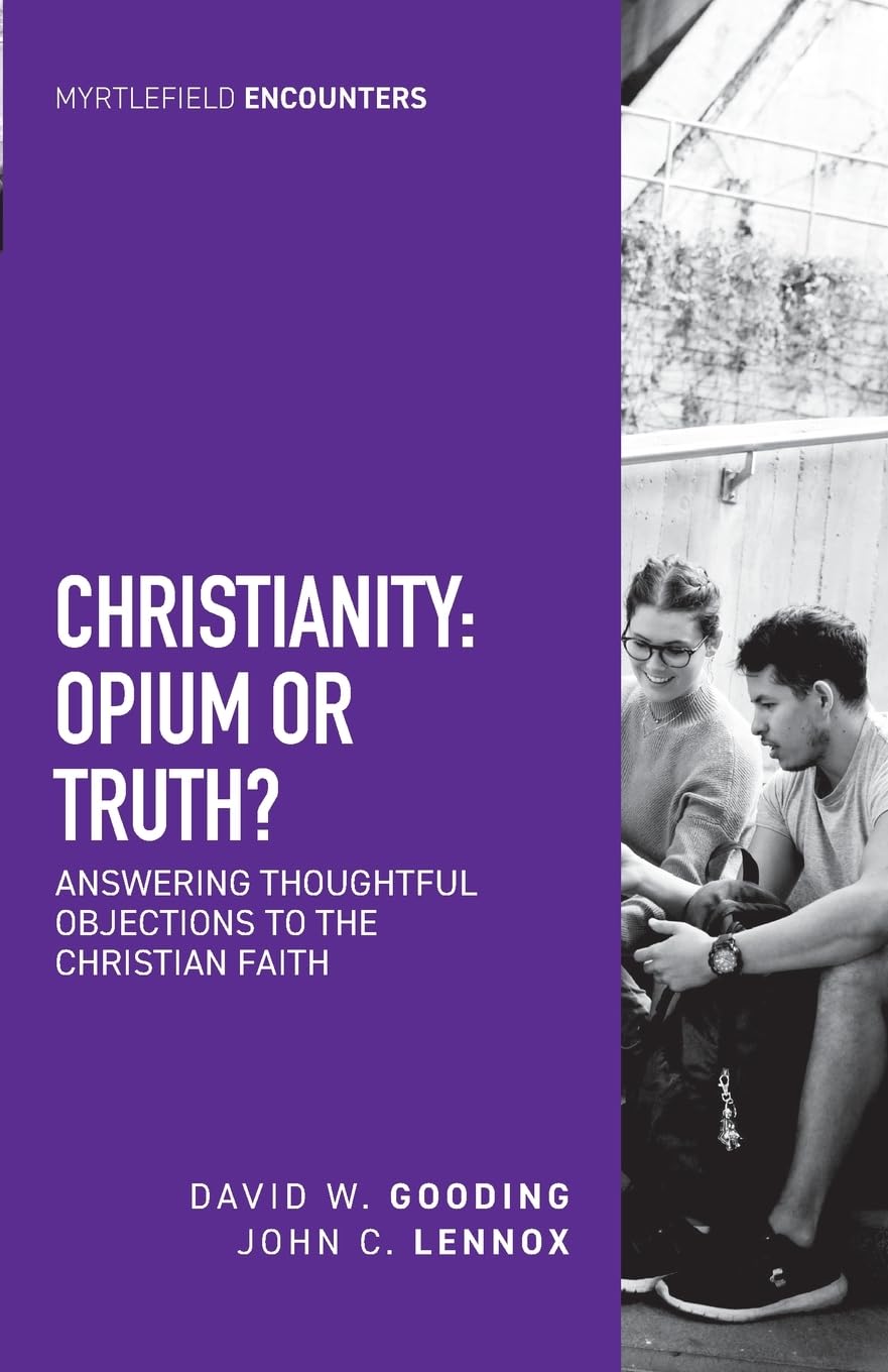 Christianity (Revised 2nd Edition): Opium Or Truth? (Myrtlefield Encounters Series)