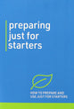 Preparing Just For Starters: How to Prepare and Use Just For Starters (2nd Edition)