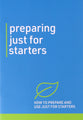 Preparing Just For Starters: How to Prepare and Use Just For Starters (2nd Edition)