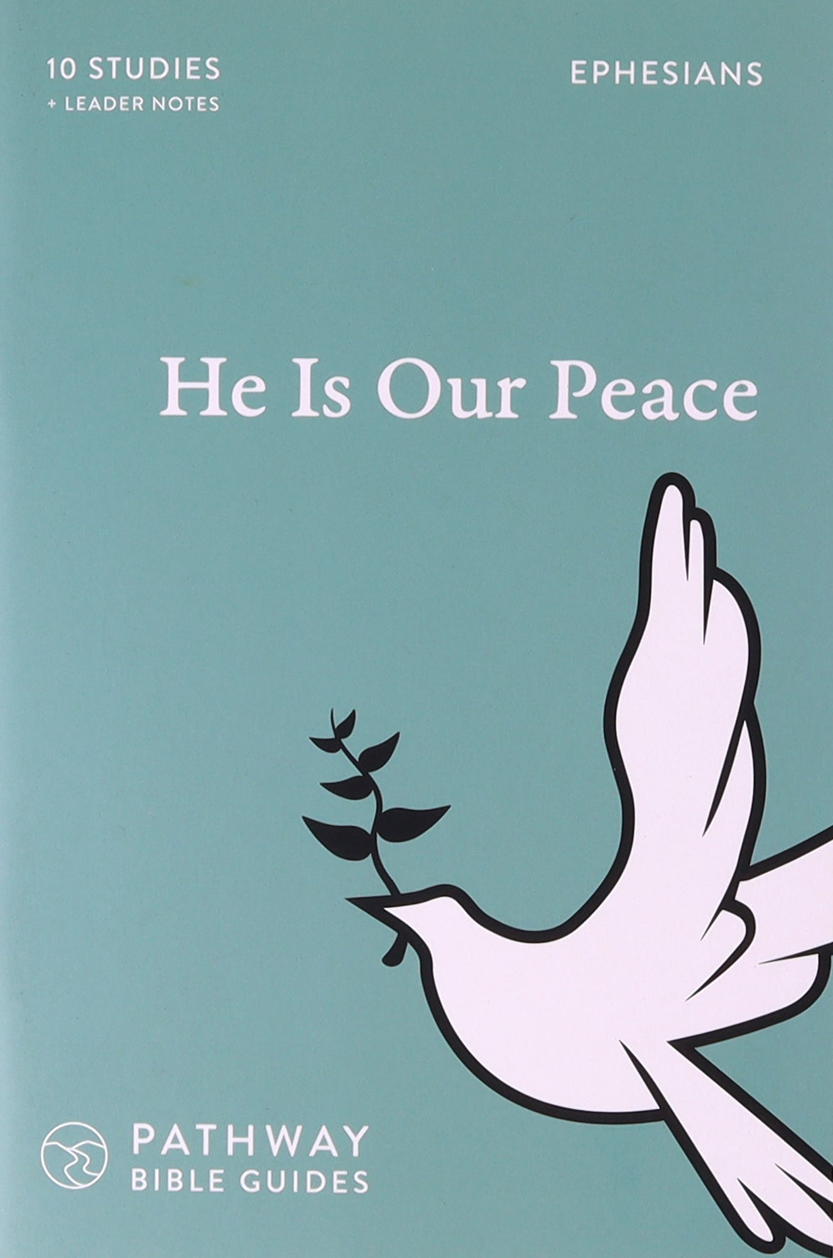 He is Our Peace (Ephesians) (Pathway Bible Guides Series)