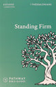 Standing Firm (1 Thessalonians) (Pathway Bible Guides Series)