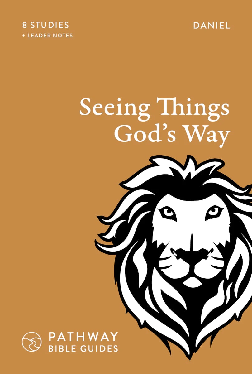 Seeing Things God's Way - Daniel (Include Leader's Notes) (Pathway Bible Guides Series)