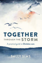 Together Through the Storm: A Practical Guide to Christian Care