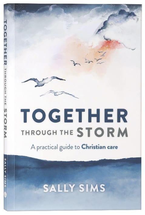 Together Through the Storm: A Practical Guide to Christian Care