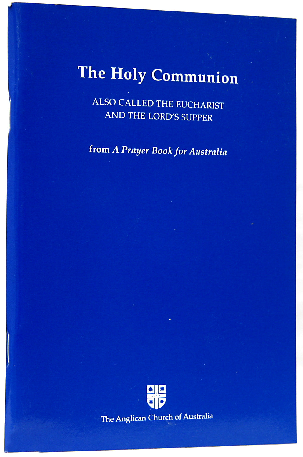 The Holy Communion (Anglican Prayer Book For Australia Series)