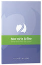 Two Ways to Live (Leader's Manual)