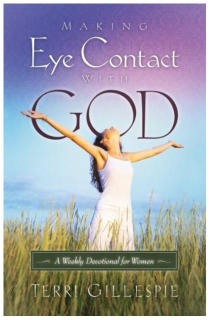 Making Eye Contact With God: Weekly Devotional For Women
