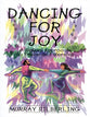 Dancing For Joy: Biblical Approach to Praise and Worship