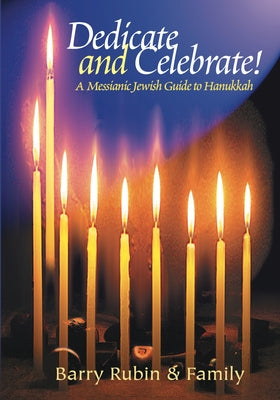 Dedicate and Celebrate: Messianic Jewish Guide to Hanukkah