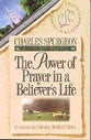 The Power of Prayer in a Believer's Life (Christian Living Classics: Believer's Life Series)