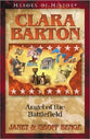 Clara Barton - Angel of the Battlefield (Heroes Of History Series)