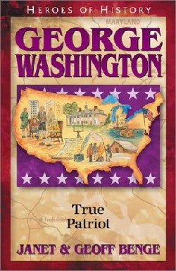 George Washington - Father of a New Nations (Heroes Of History Series)
