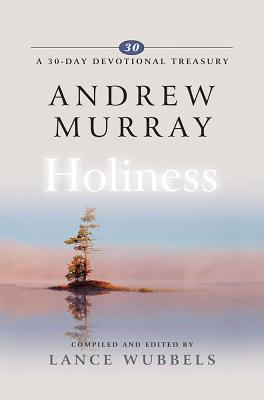 Andrew Murray on Holiness (30-day Devotional Treasury Series)