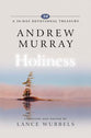 Andrew Murray on Holiness (30-day Devotional Treasury Series)