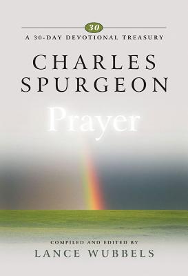 Charles Spurgeon on Prayer (30-day Devotional Treasury Series)
