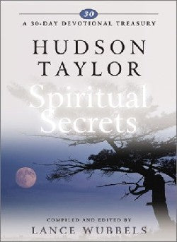 Hudson Taylor on Spiritual Secrets (30-day Devotional Treasury Series)