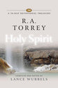 R a Torrey on the Holy Spirit (30-day Devotional Treasury Series)