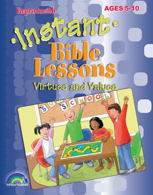 Virtues and Values (Reproducible, Ages 5-10) (Instant Bible Lessons Series)